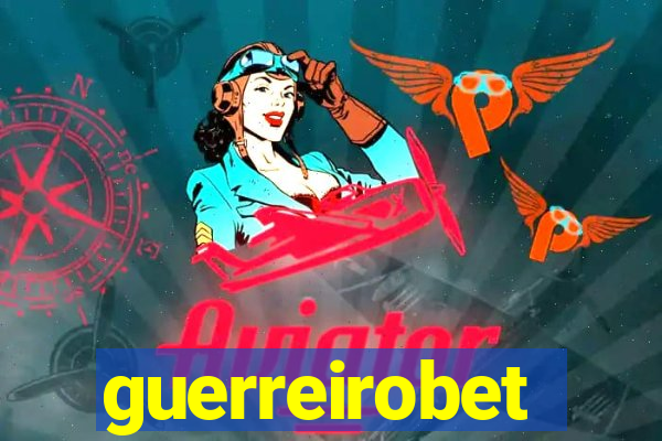 guerreirobet