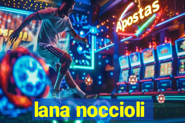 lana noccioli