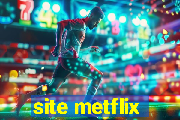 site metflix