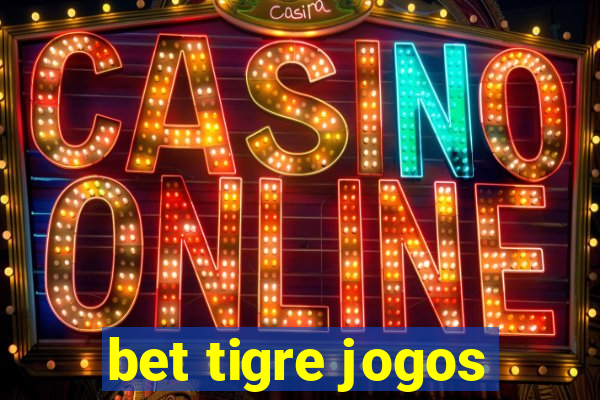 bet tigre jogos