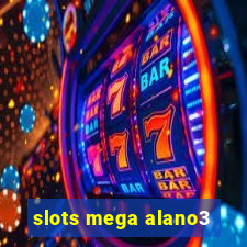 slots mega alano3