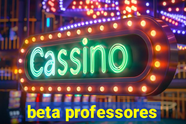 beta professores