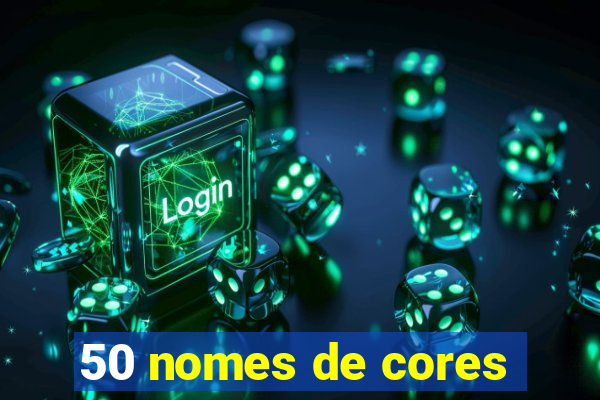 50 nomes de cores