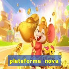 plataforma nova pagando bem