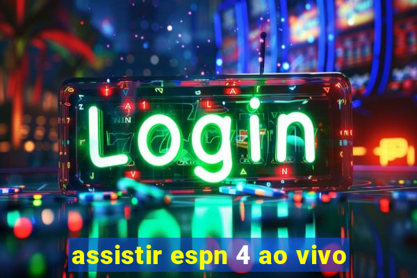 assistir espn 4 ao vivo