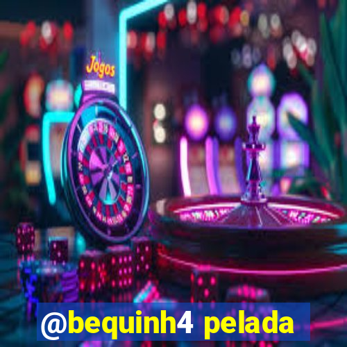 @bequinh4 pelada