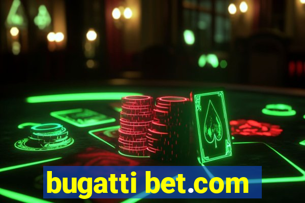 bugatti bet.com