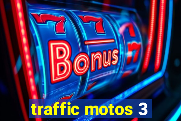 traffic motos 3