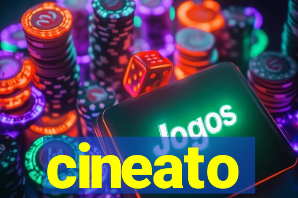 cineato