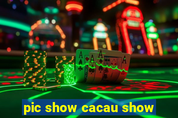 pic show cacau show