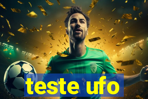 teste ufo