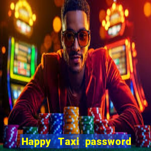 Happy Taxi password road 96 road 96 senha do cofre