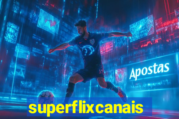 superflixcanais