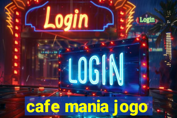 cafe mania jogo