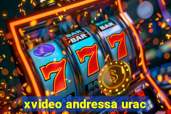 xvideo andressa urac