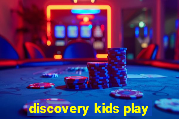 discovery kids play