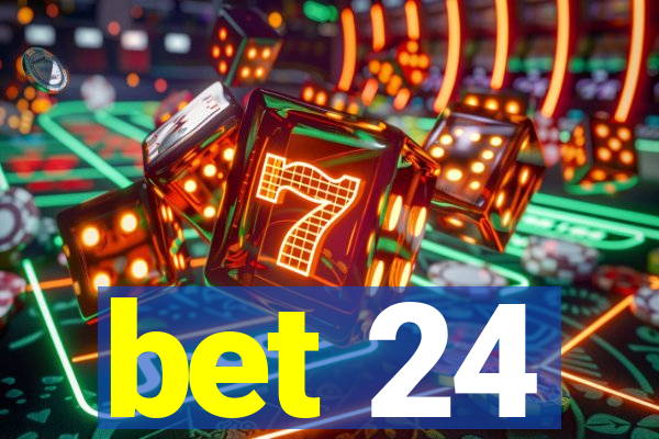 bet 24