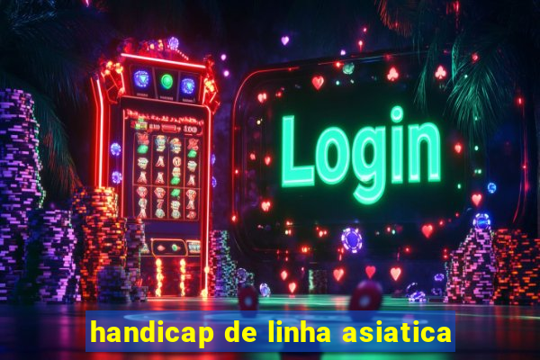 handicap de linha asiatica