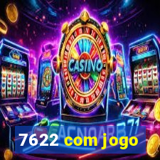 7622 com jogo