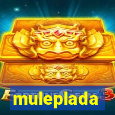 muleplada