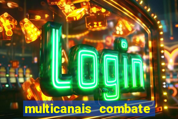 multicanais combate ao vivo