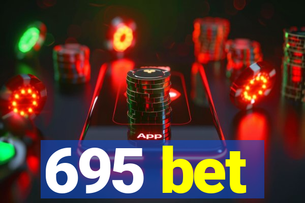 695 bet