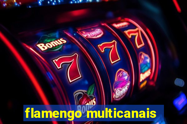 flamengo multicanais