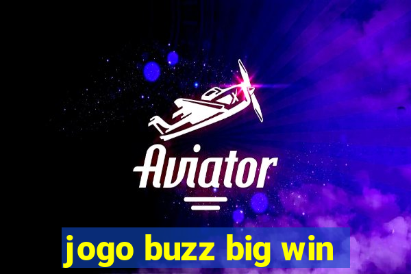 jogo buzz big win