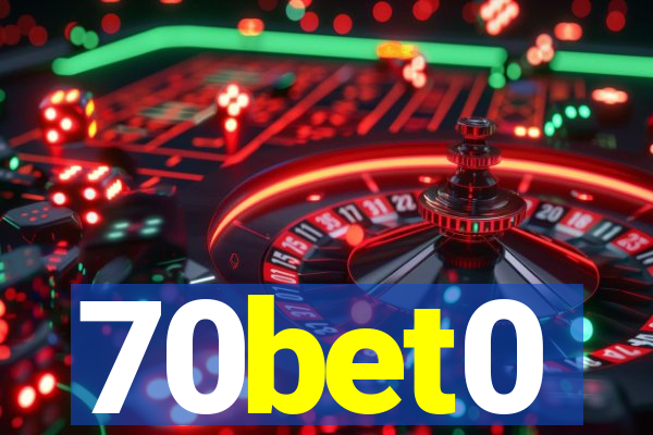 70bet0