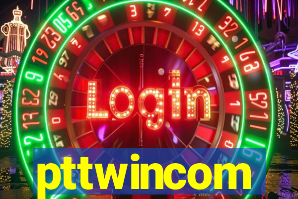 pttwincom