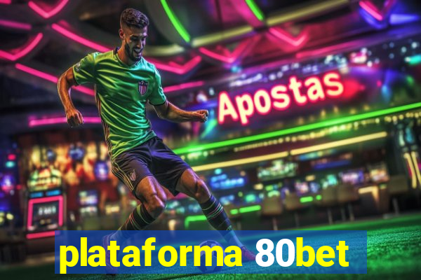 plataforma 80bet