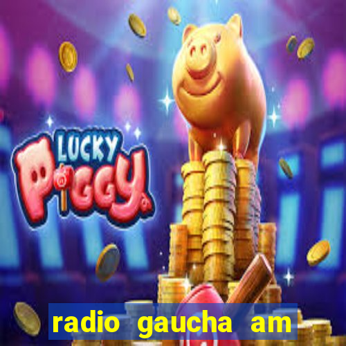 radio gaucha am 600 porto alegre rs