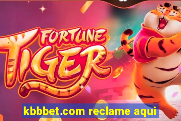 kbbbet.com reclame aqui