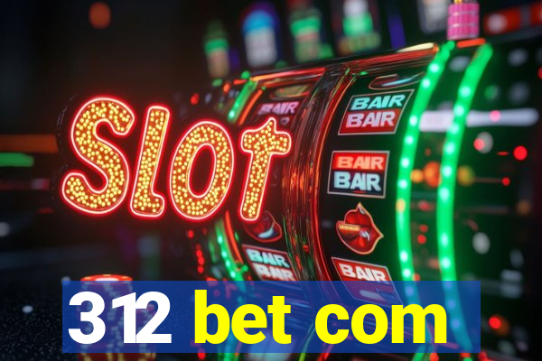 312 bet com