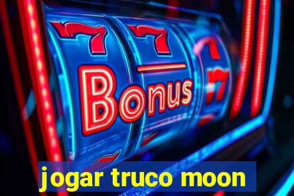 jogar truco moon