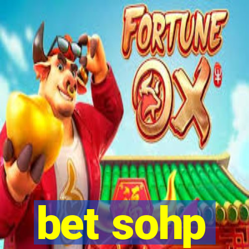 bet sohp