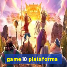 game10 plataforma