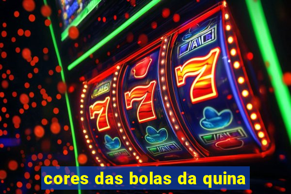 cores das bolas da quina