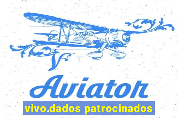 vivo.dados patrocinados