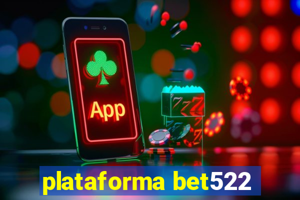 plataforma bet522