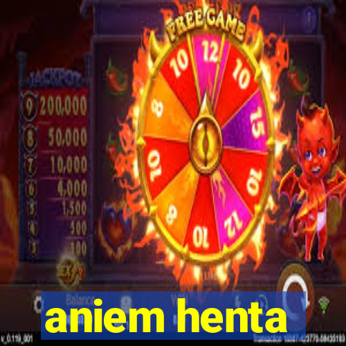 aniem henta