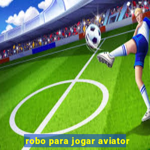 robo para jogar aviator