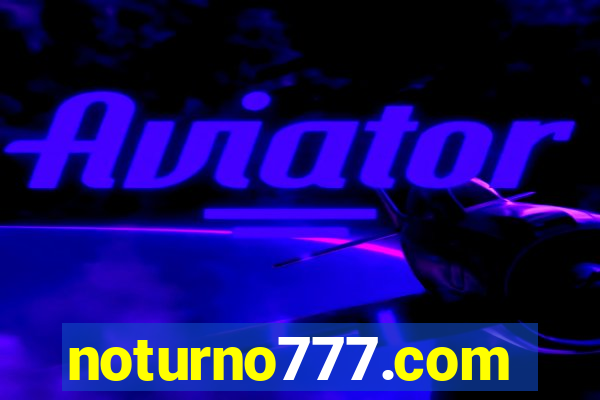 noturno777.com