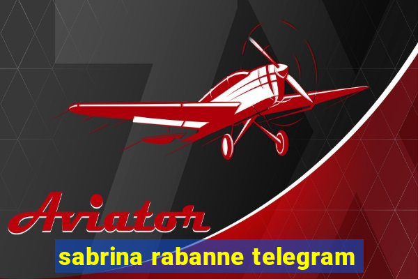 sabrina rabanne telegram