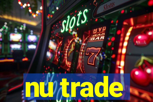 nu trade