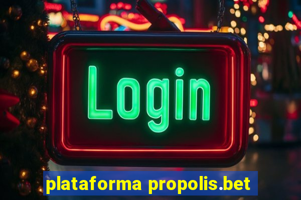 plataforma propolis.bet