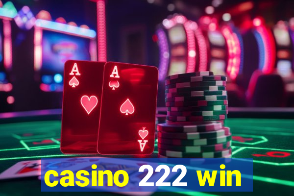 casino 222 win