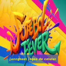 jazzghost jogos de celular