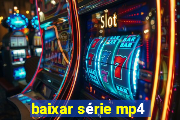 baixar série mp4