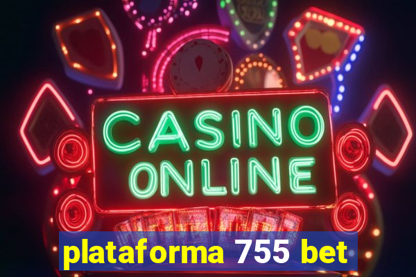 plataforma 755 bet